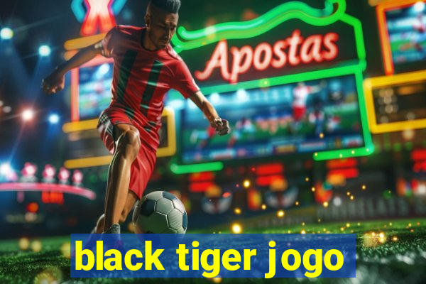 black tiger jogo